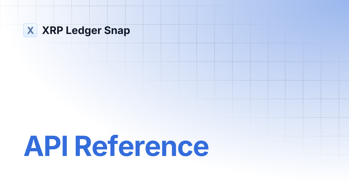 API Reference | XRP Ledger Snap